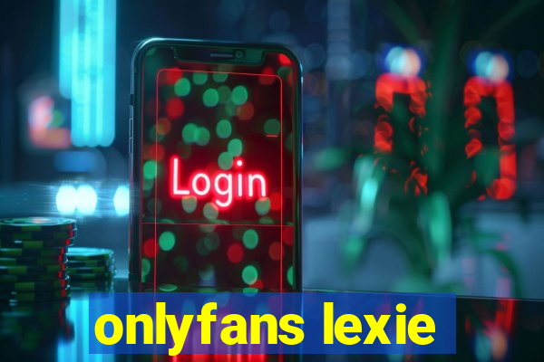 onlyfans lexie